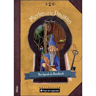 MERLIN ET LE PAYSAN Une légende de la forêt de Brocéliande