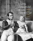 Dans l'intimite d'un empereur napoleon ier l'epoux le pere l