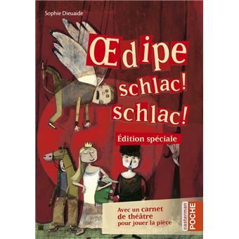 Œdipe schlac ! schlac !