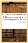 Le miracle de la sainte hostie de Faverney, confirmé par la sacrée congrégation des rites