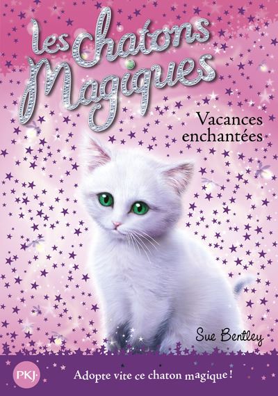 Les chatons magiques - numéro 10 Vacances enchantées - Sue Bentley - Poche