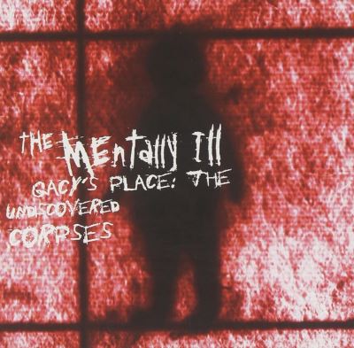 Gacy s place/the undiscovered corpses