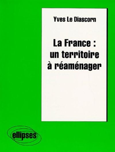 La France un territoire à réaménager