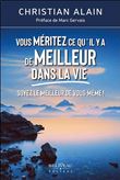 Vous méritez ce qu'il y a de meilleur dans la vie - Soyez le meilleur de vous-même !