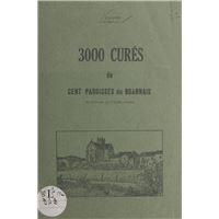 3000 curés de cent paroisses du Roannais du XIIIe au XXe siècles