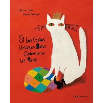 Si los gatos llevasen botas gabernarian las ranas - 1