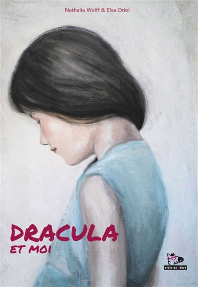 Dracula et moi - Nathalie Wolff - cartonné