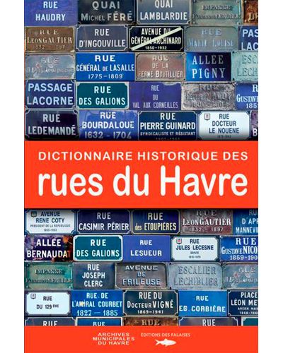 Dictionnaire Historique Rues Du Havre - Hervé Chabannes - relié