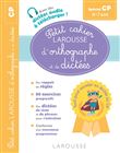 Petit cahier LAROUSSE d'orthographe et de dictées CP