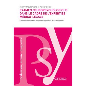 L'examen neuropsychologique dans le cadre de l'expertise médico-légale