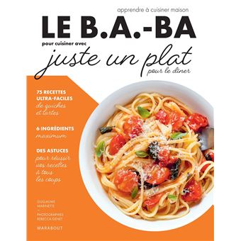 Le B.A-BA de la cuisine - Juste un plat pour dîner