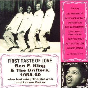 Ben E King & The Drifters-First Taste Of Love - 1