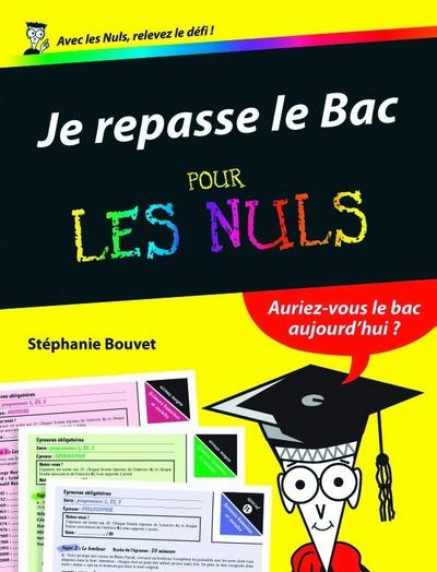 Pour les Nuls - Je repasse le bac pour les nuls - Stéphanie Bouvet - broché  - Achat Livre