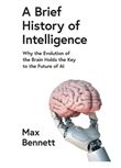 A Brief History of Intelligence