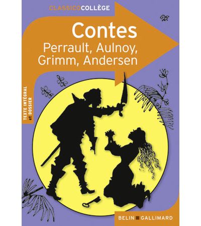 Contes : Perrault, Aulnoy, Grimm  et Andersen