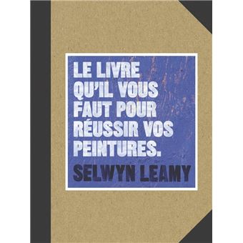 Le livre qu'il vous faut pour réussir vos peintures