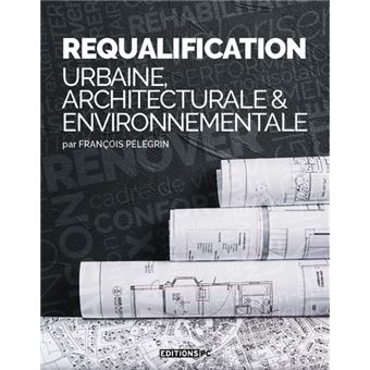 La Requalification Architecturale Et Environnementale