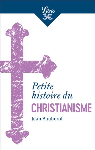 Petite histoire du christianisme - Jean Baubérot - Poche