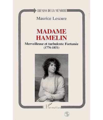 Madame hamelin merveilleuse et turbulente fortunee