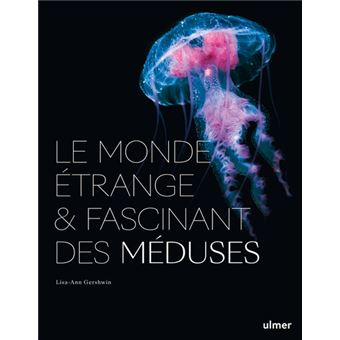 Le Monde étrange et fascinant des Méduses