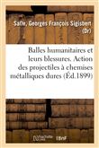 Balles humanitaires et leurs blessures. Mode d'action des projectiles à chemises métalliques dures
