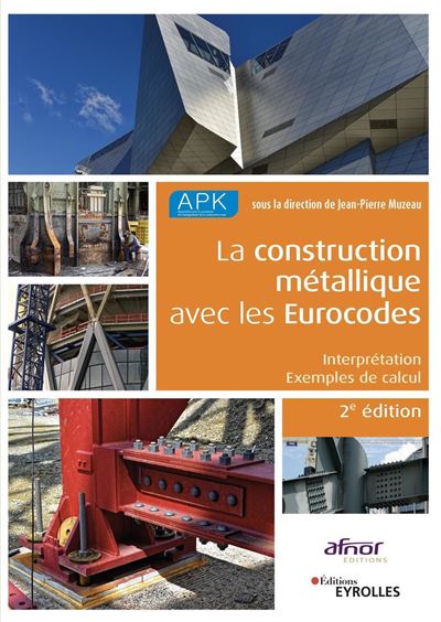 La construction métallique avec les Eurocodes -  APK - broché