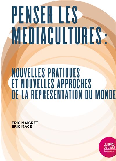 Penser les médiacultures - Eric Maigret - broché