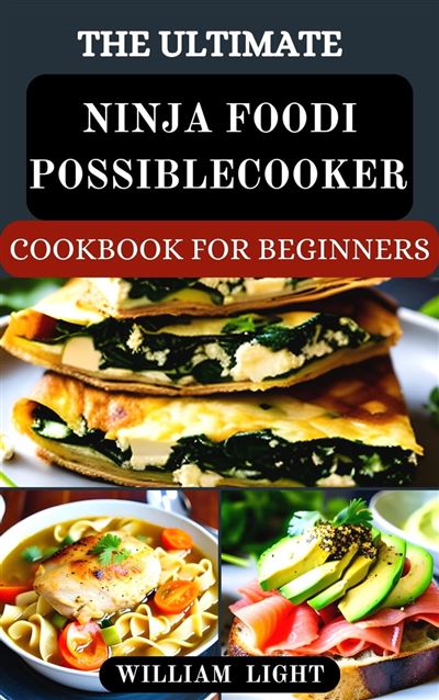 Ninja Foodi PossibleCooker Cookbook for Beginners: Simple & On-Budget Slow  Cook, Steam, Sous Vide, Braise, and More Recipes for Ninja Foodi