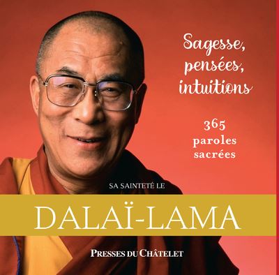Sagesse Pensees Intuitions 365 Paroles Sacrees Broche Dalai Lama Alexis Lavis Achat Livre Fnac