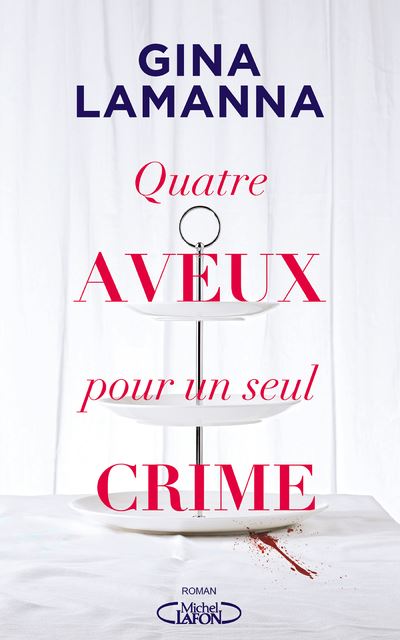Quatre aveux pour un seul crime - Gina Lamanna - broché