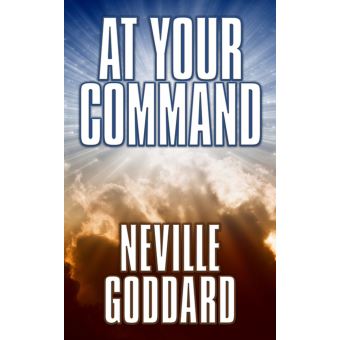 At Your Command - ebook (ePub) - Neville Goddard - Achat ebook