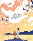 Et nous irons voir le monde