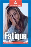 C'est quoi Docteur : la fatigue