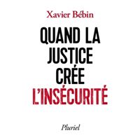 Quand la justice crée l'insécurité