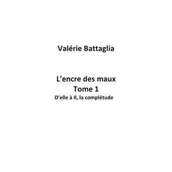 L'encre des maux Tome 1 D'elle à il, la complétude