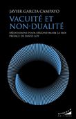 Vacuité et non-dualité - Méditations pour déconstruire le moi