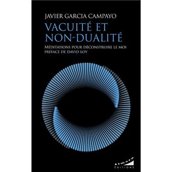Vacuité et non-dualité - Méditations pour déconstruire le moi