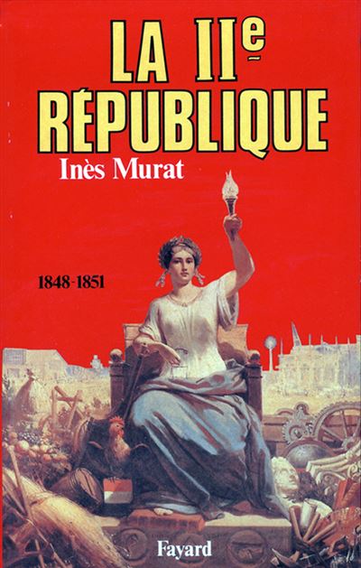 La Deuxième République - Inès Murat - (donnée non spécifiée)