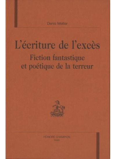 L'ecriture de l'exces fiction fantastique et poetique de la