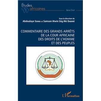 Commentaire des grands arrêts de la cour africaine des droits de l'homme et des peuples