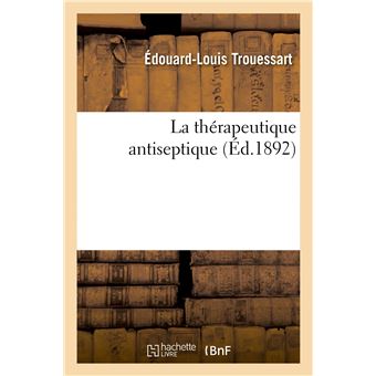La thérapeutique antiseptique
