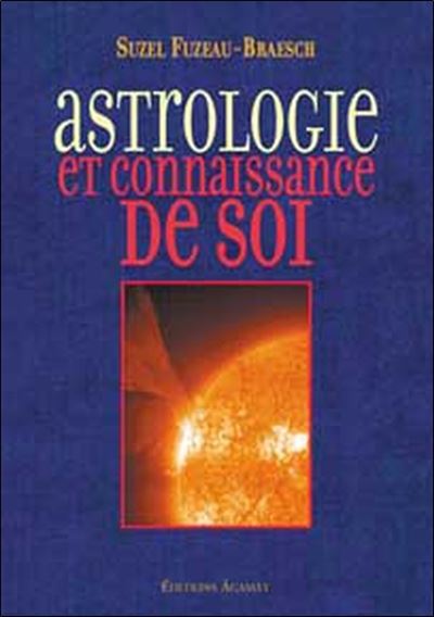 Astrologie et connaissance de soi - Suzel Fuzeau-Braesch - broché