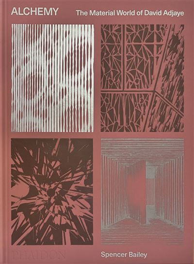 Alchemy, The Material World of David Adjaye - Spencer Bailey - relié