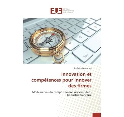 Innovation et compétences pour innover des firmes
