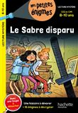 Le sabre disparu - CE2 et CM1 - Cahier de vacances 2023