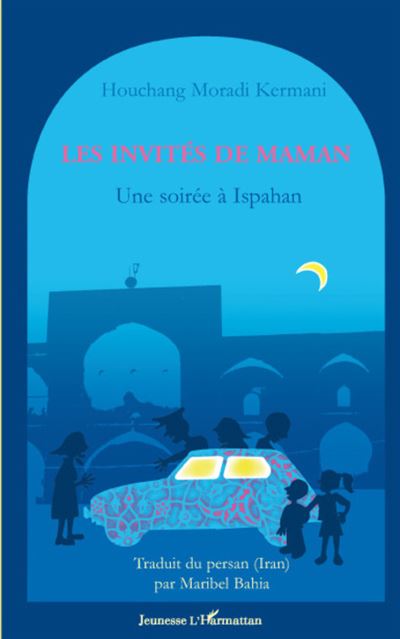 Les invités de maman, une soirée à Ispahan