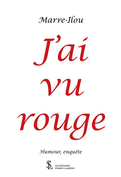 J'ai vu rouge
