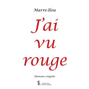 J'ai vu rouge