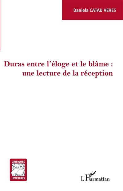 Duras entre l'éloge et le blâme : une lecture de la réception