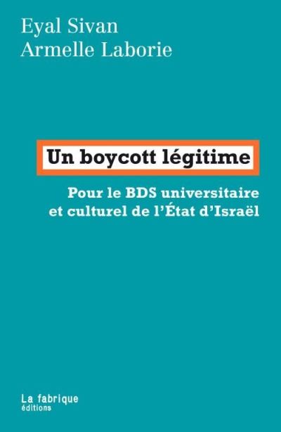 Un boycott légitime - Eyal Sivan - broché